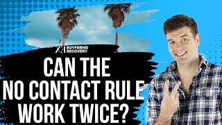 Can The No Contact Rule Work Twice?