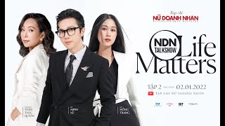 Cân bằng cuộc sống và công việc - Thân Thục Quyên, Minh Xù | Talkshow LIFE MATTERS EP2