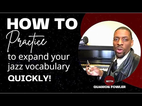 How To Practice To Expand Your Jazz Vocabulary Quickly! - YouTube