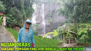 HUJAN LEBAT ‼️ SUASANA KAMPUNG YG ASRI DAN AIR TERJUN SUPER INDAH SAAT DI GUYUR HUJAN DERAS