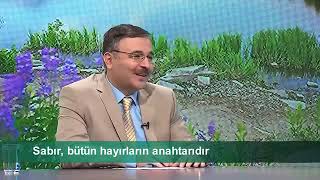 SABIR, BÜTÜN HAYIRLARIN ANAHTARIDIR