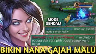 EUDORA MODE DENDAM PSIKOPAT! LOCK NANA GAJAH SOMBONG YG SOK NGAJARIN DI AWAL SAMPE MALU TERDIAM!MLBB