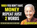 JUST SAY THESE 2 WORDS AND WATCH THE FINANCIAL MIRACLES COME TO YOU | Buddha Teachings