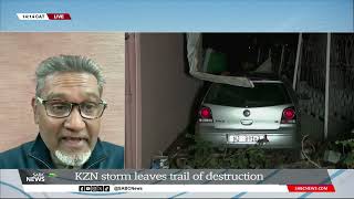 KZN Storm | Storm leaves trail of destruction: Dhesigen Naidoo weighs in