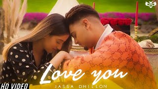 Love You (Official Song) - Jassa Dhillon | Latest Punjabi song 2023 |