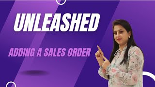 Unleashed | Creating Sales Orders