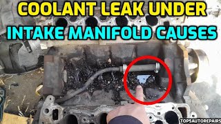 COOLANT LEAK UNDER INTAKE MANIFOLD 4 CAUSES