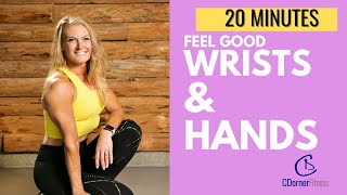 Feel Good Wrists and Hands | Stretch and Strengthen Routine |