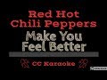 Red Hot Chili Peppers • Make You Feel Better (CC) [Karaoke Instrumental Lyrics]