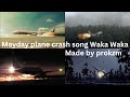 Mayday plane crash song Waka Waka