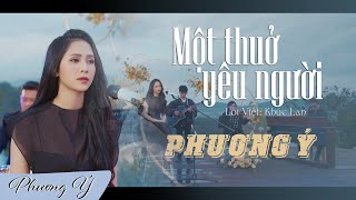 Một Thuở Yêu Người (Lời Việt: Khúc Lan) - Phương Ý | Official 4K MV