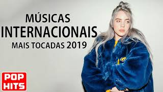 Top 100 Musicas Internacionais Mais Tocadas 2019 - Melhores Musicas Pop Internacional 2019
