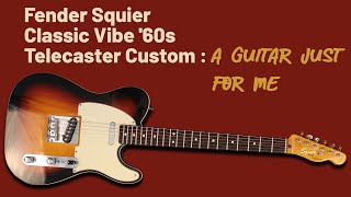 Fender Squier Classic Vibe '60s Telecaster Custom: A GUITAR JUST FOR ME #fender #squier #telecaster