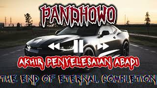 PANDHOWO - AKHIR PENYELESAIAN ABADI/THE END OF ETERNAL COMPLETION | OUR MUSIC STATION