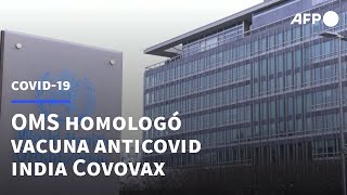 OMS anuncia que homologó la vacuna anticovid india Covovax | AFP