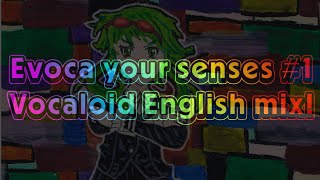 Evoca Your Senses #1 Vocaloid English Mix!