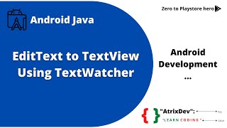 EditText to TextView Using TextWatcher| Android Development| Android Studio| AtrixDev
