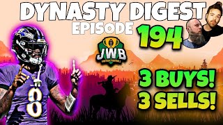 3 MUST BUYs Before Your Competition WAKES UP (3 Sells??) | Fantasy Football | JWB Dynasty Digest 194