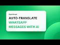How to Auto-Translate WhatsApp Messages with AI