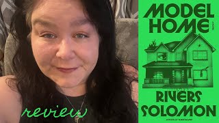 Model Home By Rivers Solomon - Spoiler Free Review