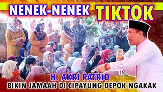 USTADZ AKRI PATRIO BIKIN JAMAAH DI CIPAYUNG DEPOK NGAKAK ABIS