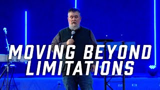 Moving Beyond Limitations | Clay Nash