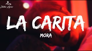 Mora - La carita (LETRA)