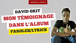 David Okit - Mon témoignage dans l'album (Paroles)