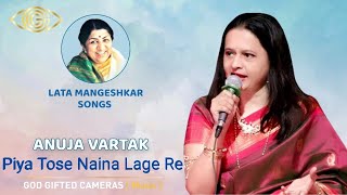 Piya Tose Naina Laage Re | Lata Mangeshkar Songs | Anuja Vartak |God Gifted Cameras |