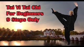 Discover the Rare and Secret Tai Yi Tai Chi Form: the 9-Step Tai Yi Tai Chi by Shifu Daniel Wang