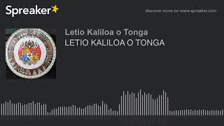 LETIO KALILOA O TONGA (part 1 of 13)