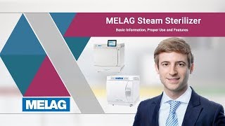 Steam Sterilization \u0026 Autoclave – Basic Information, Proper Use and Features | MELAG Webinar