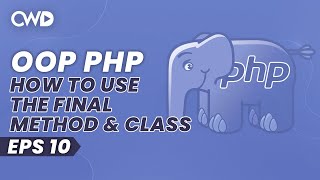 What Is The Final Method \u0026 Class? | Introduction To Object-Oriented PHP | PHP Tutorials