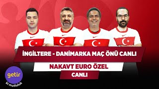 İngiltere - Danimarka Maç Önü Canlı | Serdar Ali Çelikler & Ali Ece & Serkan A. & Yağız S. | Nakavt