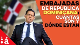 Embajadas de República Dominicana: cuántas son y dónde están