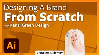 Designing a Brand with Kenzi Green - 1 of 2 | Adobe Creative Cloud