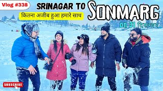 सोनमर्ग | Srinagar to Sonmarg by Road | Places to Visit | -7 Degree | Full Snow all over