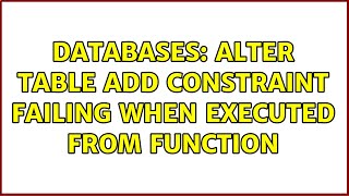 Databases: ALTER TABLE ADD CONSTRAINT failing when executed from function