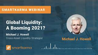 Smartkarma Webinar | Global Liquidity: A Booming 2021? with Michael J. Howell