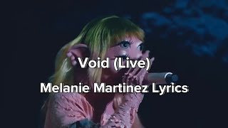 Melanie Martinez - VOID (Full Song Live Lyrics)