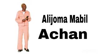 ACHAN by Alijoma Mabil new song #southsudanmusic2024