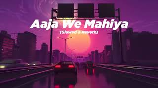 Aaja we mahiya (slowed + Reverb) #viral#trending#lofi#imrankhan#lofimusic