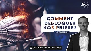 Comment débloquer nos prières ? - Ivan Carluer