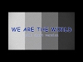 WE ARE THE WORLD edit Short Lyrics