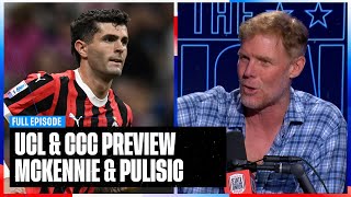 UCL & CCC Preview, McKennie & Pulisic with new coaches, Emma Hayes takes charge