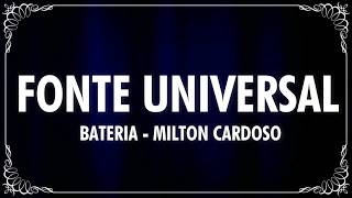 MILTON CARDOSO - FONTE UNIVERSAL (BATERIA)