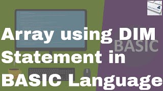 Lecture #29: Array using DIM Statement