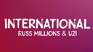 Russ Millions & UZI - International (Lyrics)
