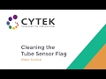 Cleaning the Tube Sensor Flag