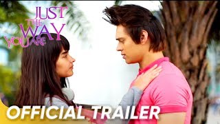 Just The Way You Are  Trailer | Enrique Gil, Liza Soberano | 'Just The Way You A